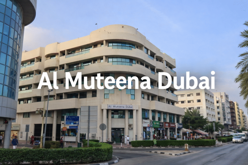 Al Muteena Dubai street view