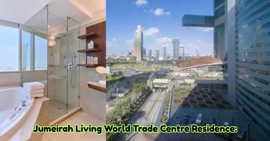 jumeirah living world trade centre residence tower exterior Sheikh Zayed Road